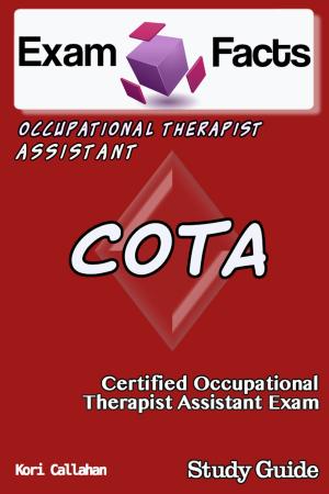 Cover of the book Exam Facts COTA: Certified Occupational Therapist Assistant Exam Study Guide by J.R. Phillip, MD, PhD