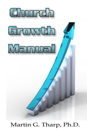 Cover of the book Church Growth Manual by Dr. Martin G Tharp PhD