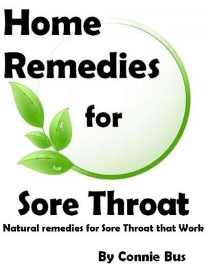 Cover of Home Remedies for Sore Throat: Natural Remedies for Sore Throat that Work