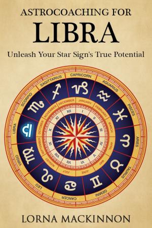 Book cover of AstroCoaching For Libra: Unleash Your Star Sign's True Potential