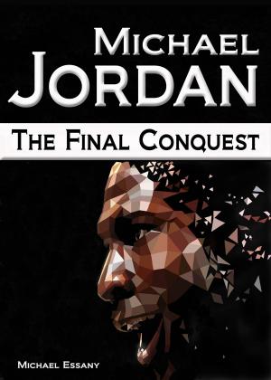 Cover of the book Michael Jordan: The Final Conquest by Digger Phelps, Tim Bourret