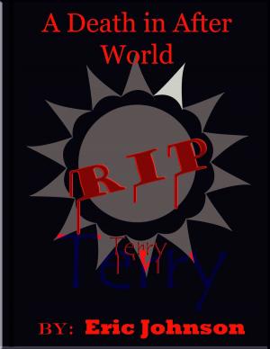 Cover of the book A Death in After World: Terry by Eric Johnson