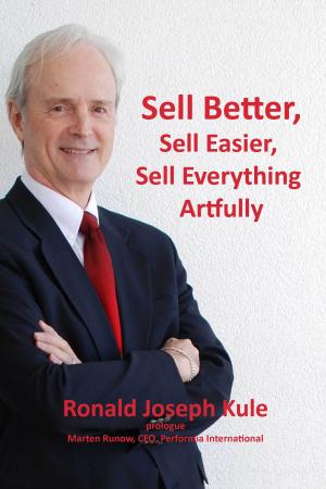 Cover of the book Sell Better, Sell Easier, Sell Everything Artfully by D. Lee Lott
