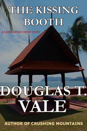 Cover of the book The Kissing Booth by Douglas T. Vale