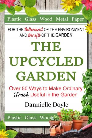 Cover of the book The Upcycled Garden by Martha McRay