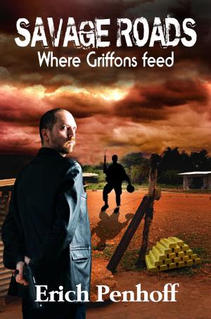 Cover of the book Savage Roads (Where Griffons Feed) by Stefan Taylor, Simon J Green