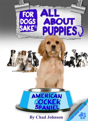 Cover of the book All About American Cocker Spaniel Puppies by Fiz Buckby