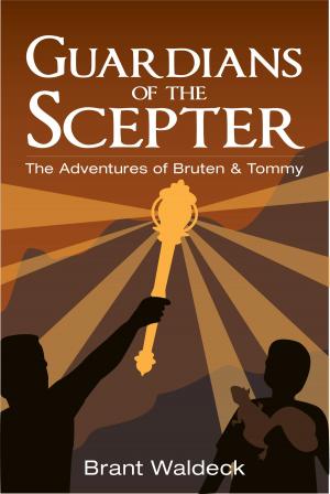 Cover of the book Guardians of the Scepter: The Adventures of Bruten & Tommy by Barry Alder