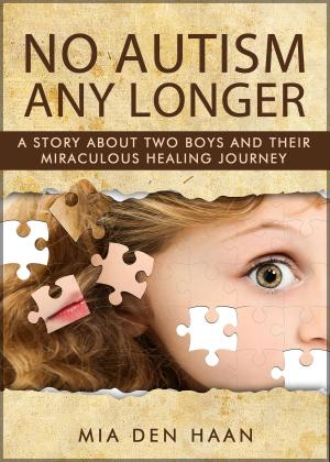 Cover of the book No Autism Any Longer: A Story About Two Boys And Their Miraculous Healing Journey by Luli Faber