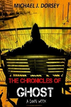 Cover of the book The Chronicles of Ghost: A Long Week by J. Lewis Celeste