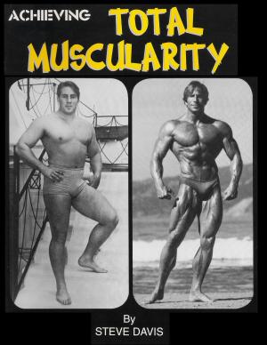 Cover of the book Achieving Total Muscularity by Paul Nam