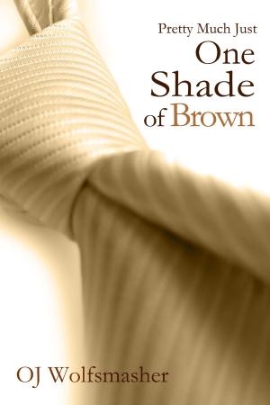 Cover of the book Pretty Much Just One Shade of Brown (Part 1) by Jamie Greening