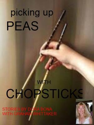 Cover of the book Picking Up Peas With Chopsticks by Irma Geddon