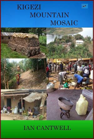 Cover of the book Kigezi Mountain Mosaic by Alistair Lyne