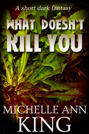 Cover of the book What Doesn't Kill You by K.R. Griffiths