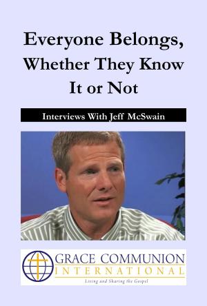Cover of the book Everyone Belongs, Whether They Know It or Not: Interviews With Jeff McSwain by Gerrit Dawson