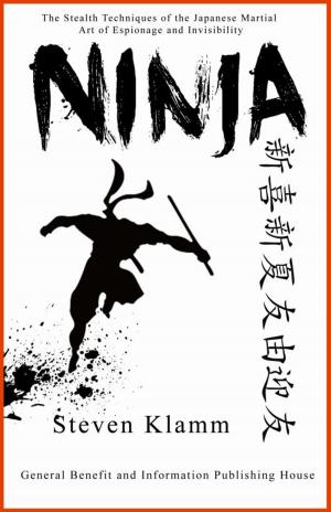 bigCover of the book Ninja and Ninjutsu The Stealth Techniques of the Japanese Martial Art of Espionage and Invisibility by 