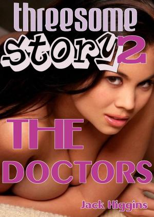 Cover of the book Threesome Story #2: The Doctors by Samantha Holycleet