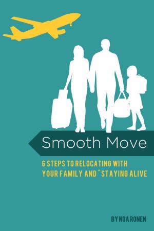 Cover of the book Smooth Move, 6 Steps to Relocating With Your Family and Staying Alive by Prashant Subhashchandra Salunke