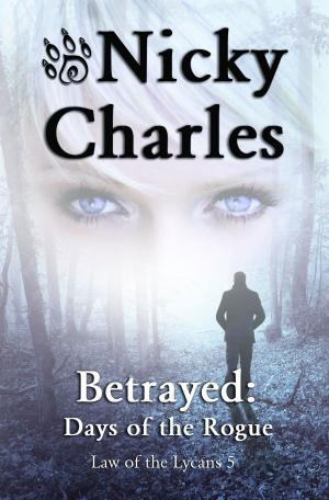 Cover of the book Betrayed: Days of the Rogue by Abby Wood
