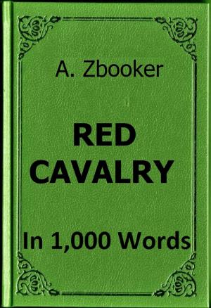 Cover of the book Babel - Red Cavalry (Konarmiya) in 1,000 Words by Alex Zbooker