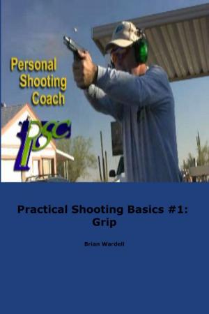 Cover of Practical Shooting Basics #1: Grip