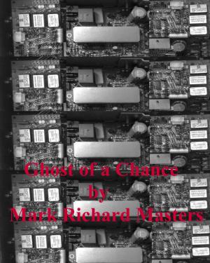 Cover of the book Ghost of a Chance by Mark Richard Masters