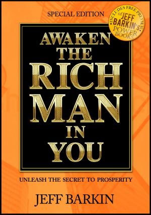 Cover of the book Awaken The Rich Man In You: Unleash The Secret To Prosperity by Dr. Stephen Williams