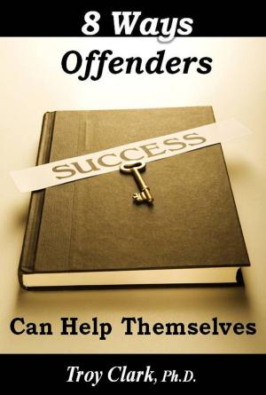 Cover of the book 8 Ways Offenders Can Help Themselves by Carmen Harra, Ph.D.