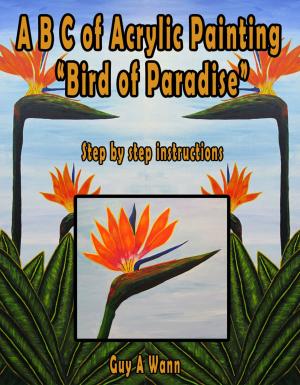 Cover of A B C of Acrylic Painting-Bird of Paradise