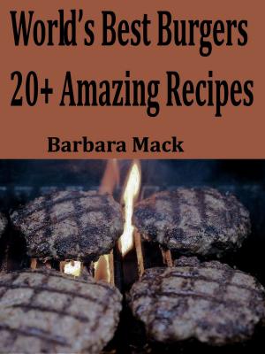 Book cover of World's Best Burgers: 20+ Amazing Recipes