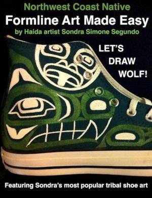Book cover of Northwest Coast Native Formline Art Made Easy-Let's Draw Wolf
