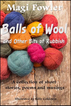 Cover of the book Balls of Wool and Other Bits of Rubbish by Cathy Roy