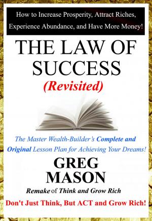 Cover of the book The Law of Success: Revisited - Don’t Just Think, But Act and Grow Rich! by Mary Mueller Shutan