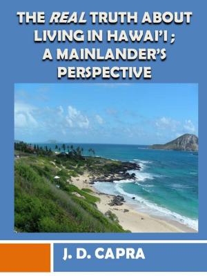 Book cover of The Real Truth About Living in Hawaii; A Mainlander's Perspective
