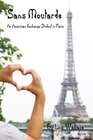 Cover of the book Sans Moutarde, An American Teen in Paris by Heather C. Leigh
