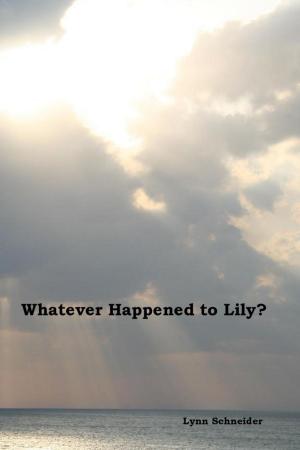 Cover of the book Whatever Happened to Lily? by MD Jay K. Harness, Phyllis Gapen