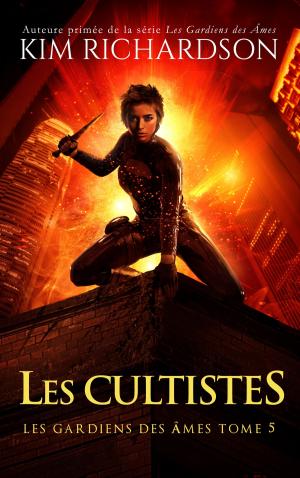 Cover of the book Les gardiens des âmes, Tome 5: Les Cultistes by Justine Winter