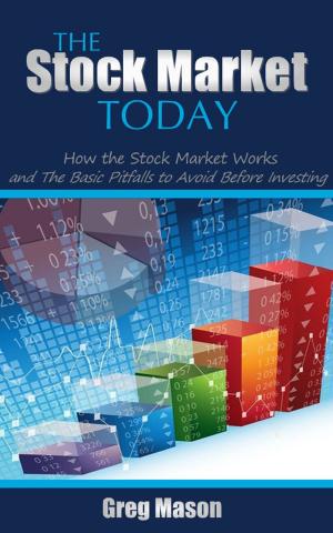 Cover of The Stock Market Today: How the Stock Market Works and The Basic Pitfalls to Avoid Before Investing