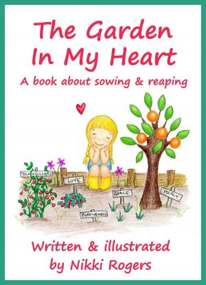 Cover of the book The Garden In My Heart by Lisa McDonald