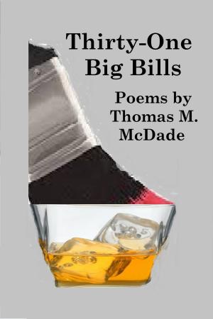 Cover of the book Thirty-One Big Bills by Thomas M. McDade