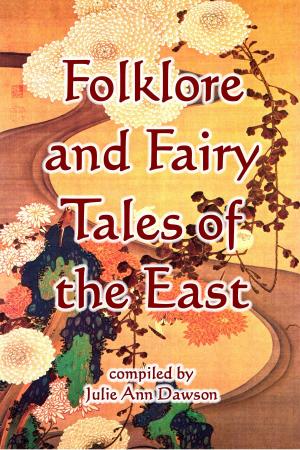 Cover of the book Folklore and Fairy Tales of the East by Calvin Demmer, James Dorr, Ed Ahern, Vonnie Winslow Crist, Jon Michael Kelley, Joseph Vasicek﻿, Rob Munns, Larry Lefkowitz, Alva J. Roberts