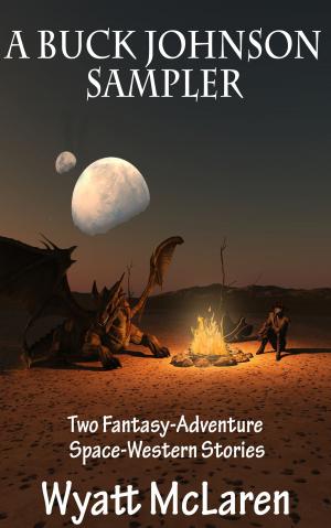 Book cover of A Buck Johnson Sampler: Two Fantasy-Adventure Space-Western Stories