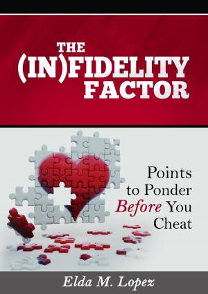 Cover of the book The (In)fidelity Factor: Points to Ponder Before You Cheat by Don Gabor