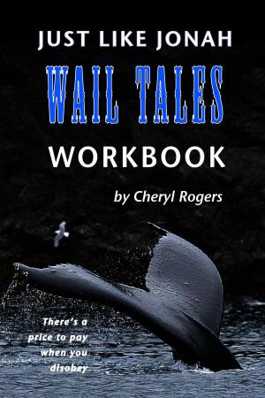 Cover of the book Just Like Jonah Wail Tales Workbook by Kain Gonzalez