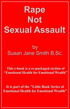 Book cover of Rape: Not Sexual Assault