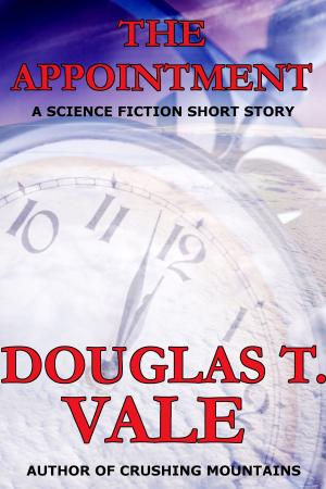 Cover of the book The Appointment by Douglas T. Vale
