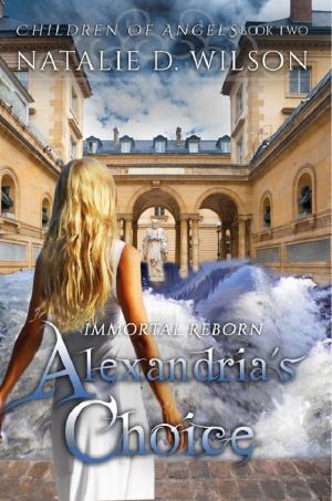 Cover of the book Immortal Reborn: Alexandria's Choice by Brent Knowles