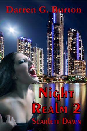 Cover of the book Night Realm 2: Scarlett Dawn by Darren G. Burton