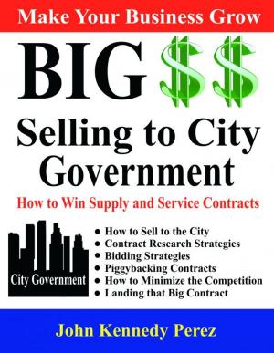 Cover of the book Big Money Selling to City Government by Kevin France, Stephen M.R. Covey, Wayne Allyn Root